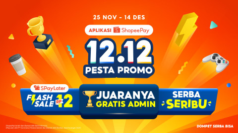 Aplikasi ShopeePay 12.12 Pesta Promo: Juaranya Gratis Admin, SPayLater Flash Sale Rp12, dan Serba Seribu Bikin Akhir Tahun Lebih Untung!