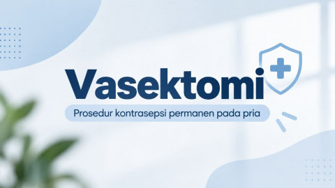 Vasektomi Kok Bisa Cegah Hamil?