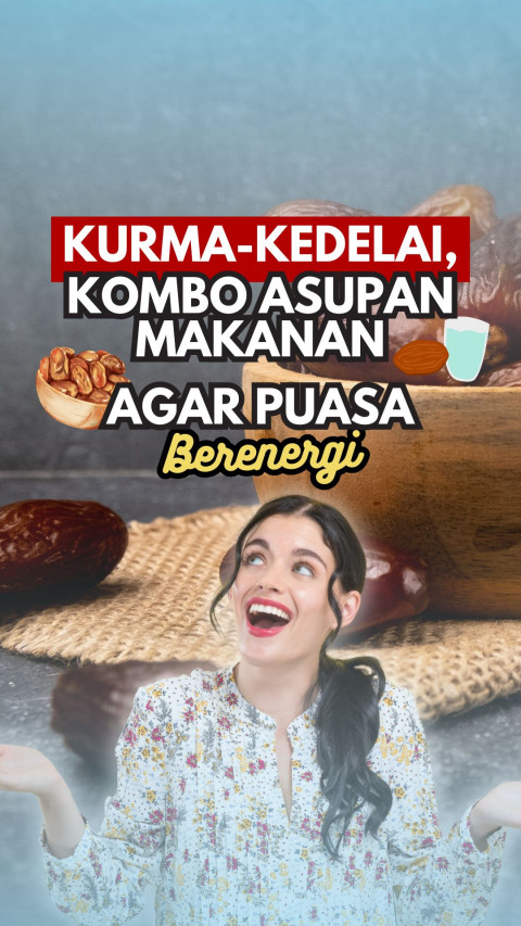 Kurma-Kedelai, Kombo Asupan Makanan Agar Puasa Berenergi