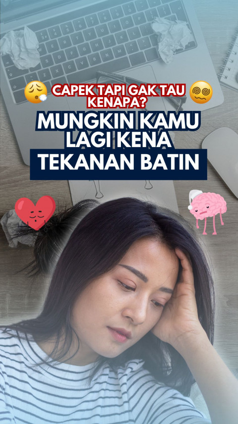 Capek Tapi Gak Tau Kenapa? Mungkin Kamu Lagi Kena Tekanan Batin