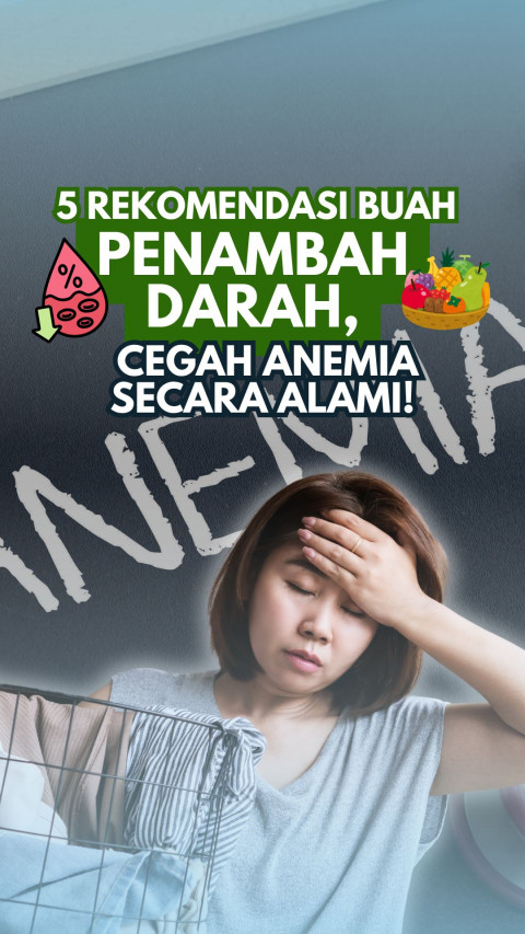 5 Rekomendasi Buah Penambah Darah, Cegah Anemia Secara Alami!
