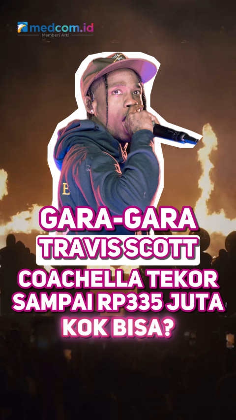 Gara-gara Travis Scott Coachella Tekor Sampai Rp335 juta, Kok Bisa?