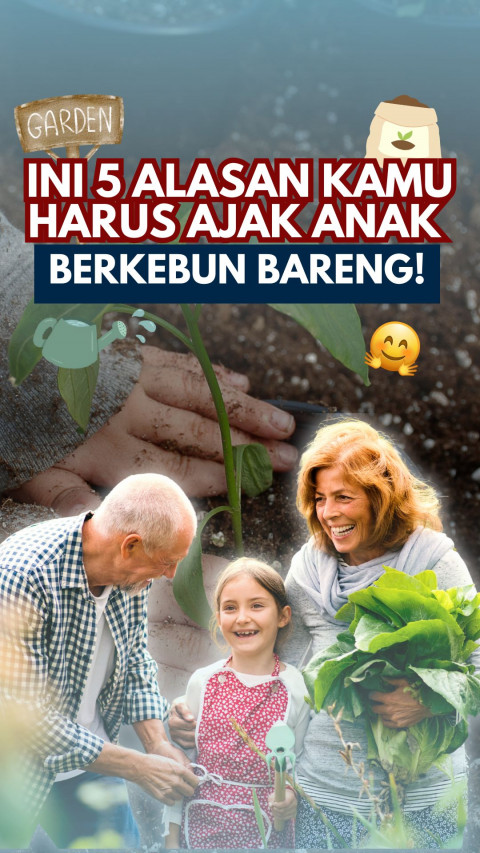 Ini 5 Alasan Kamu Harus Ajak Anak Berkebun Bareng!