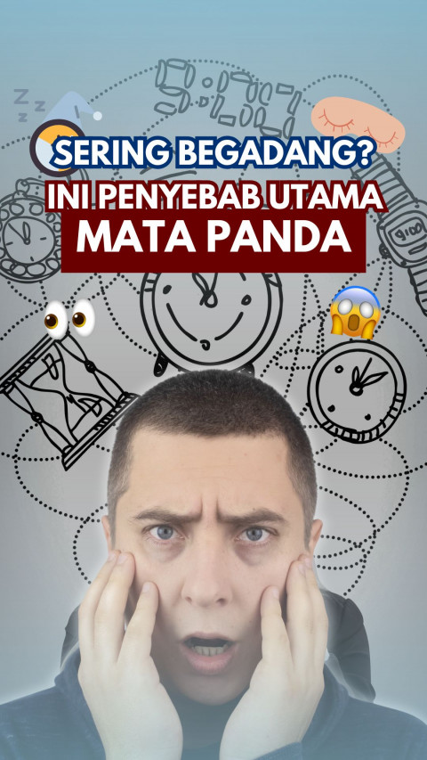 Sering Begadang? Ini Penyebab Utama Mata Panda!