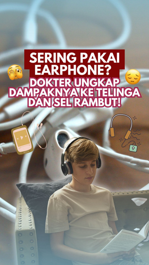 Sering Pakai Earphone? Dokter Ungkap Dampaknya ke Telinga dan Sel Rambut!