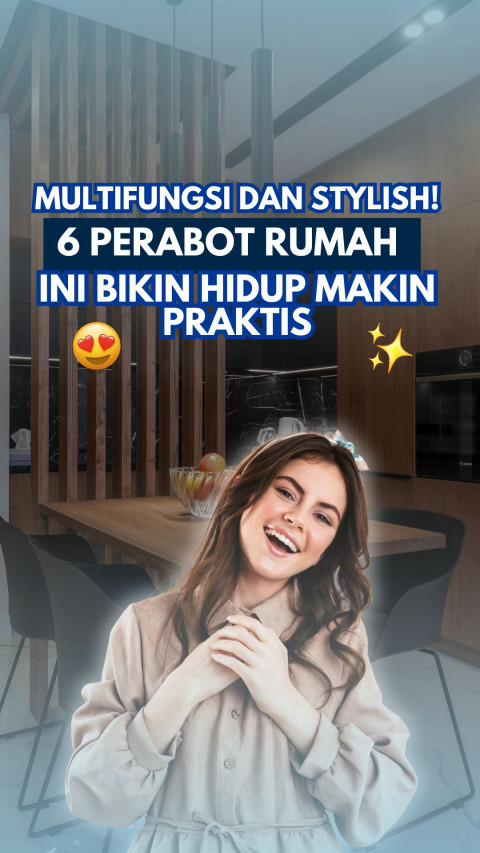 Multifungsi dan Stylish! 6 Perabot Rumah Ini Bikin Hidup Makin Praktis