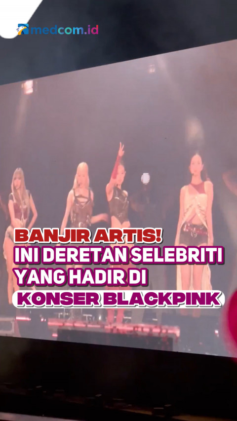 Banjir Artis! Ini Deretan Selebriti yang Hadir di Konser BLACKPINK