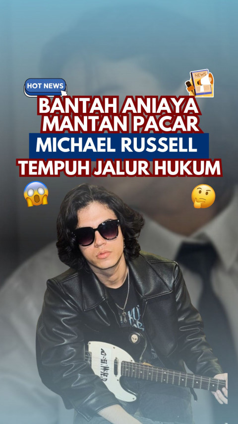 Bantah Aniaya Mantan Pacar, Michael Russell Tempuh Jalur Hukum