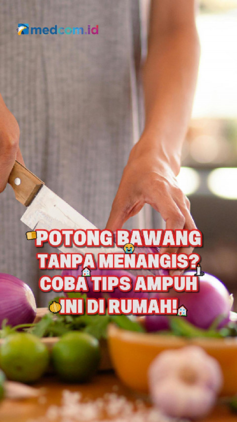 Potong Bawang Tanpa Menangis? Coba Tips Ampuh Ini di Rumah!