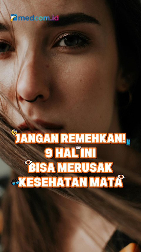 Jangan Remehkan! 9 Hal Ini Bisa Merusak Kesehatan Mata
