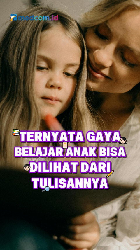 Ternyata Gaya Belajar Anak Bisa Dilihat dari Tulisannya