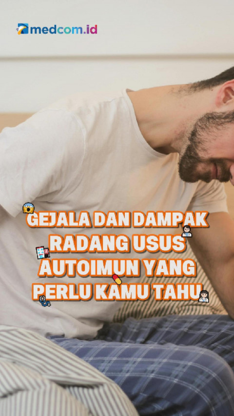 Gejala dan Dampak Radang Usus Autoimun yang Perlu Kamu Tahu