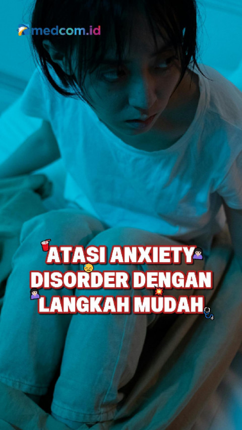 Atasi Anxiety Disorder dengan Langkah Mudah