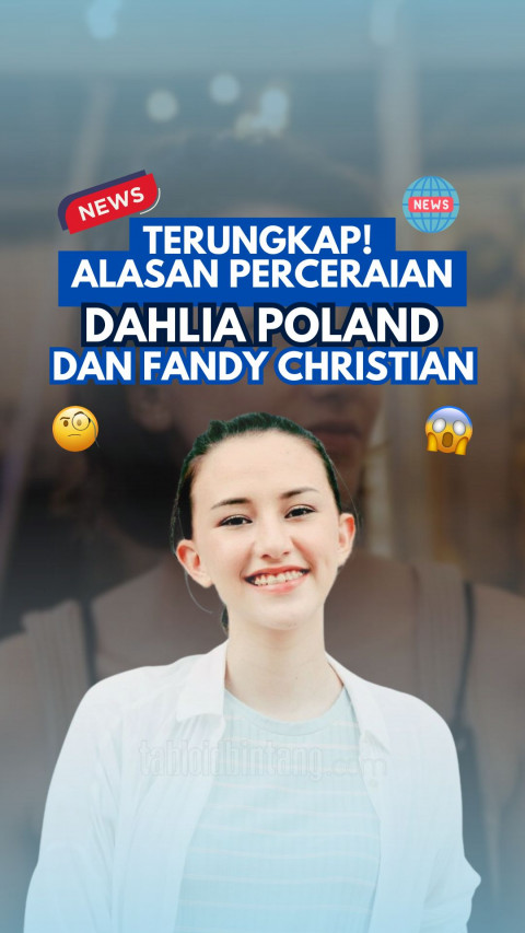 Terungkap! Alasan Perceraian Dahlia Poland dan Fandy Christian