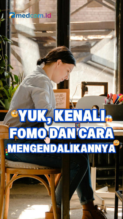Yuk, Kenali FOMO dan Cara Mengendalikannya