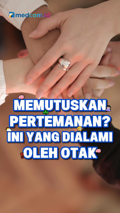 Memutuskan Pertemanan? Ini yang Dialami Oleh Otak