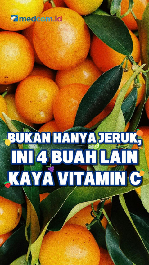 Bukan Hanya Jeruk, Ini 4 Buah Lain Kaya Vitamin C