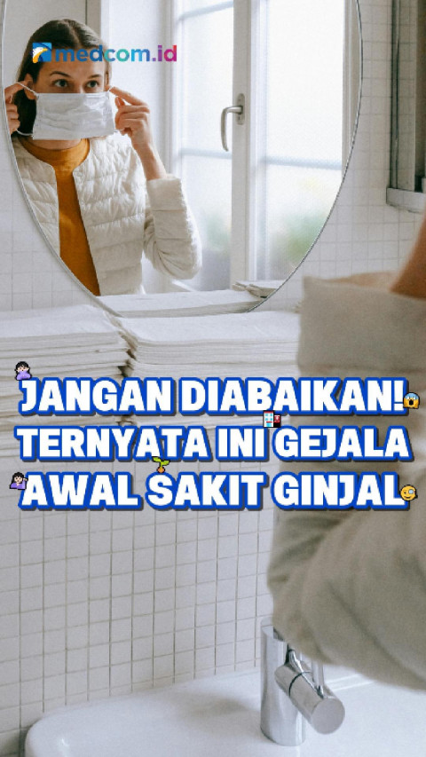 Jangan Diabaikan! Ternyata Ini Gejala Awal Sakit Ginjal