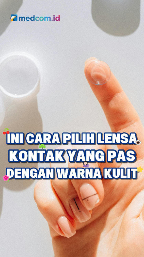Ini Cara Pilih Lensa Kontak yang Pas dengan Warna Kulit