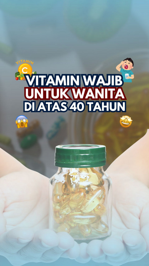 Vitamin Wajib untuk Wanita di Atas 40 Tahun