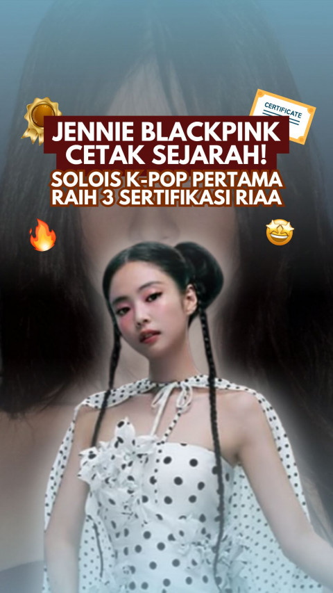 Jennie BLACKPINK Cetak Sejarah! Solois K-Pop Pertama Raih 3 Sertifikasi RIAA