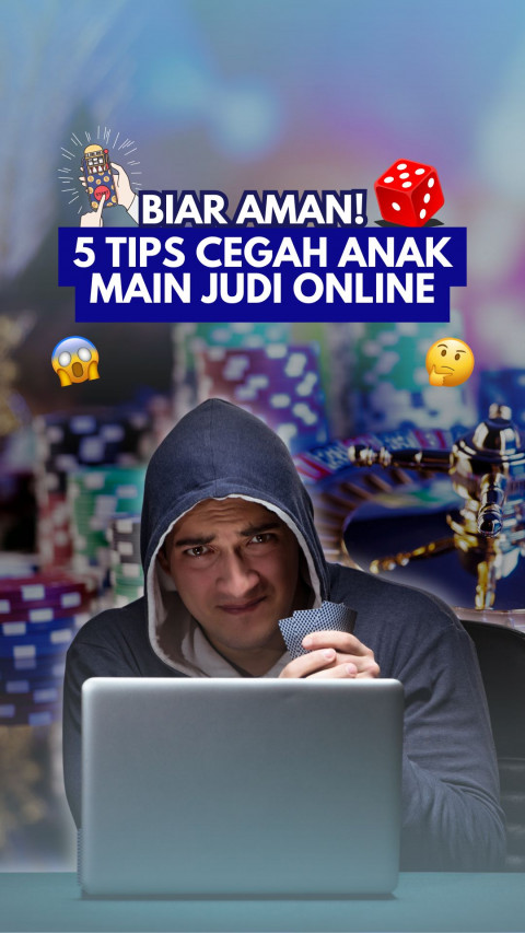 Biar Aman! 5 Tips Cegah Anak Main Judi Online