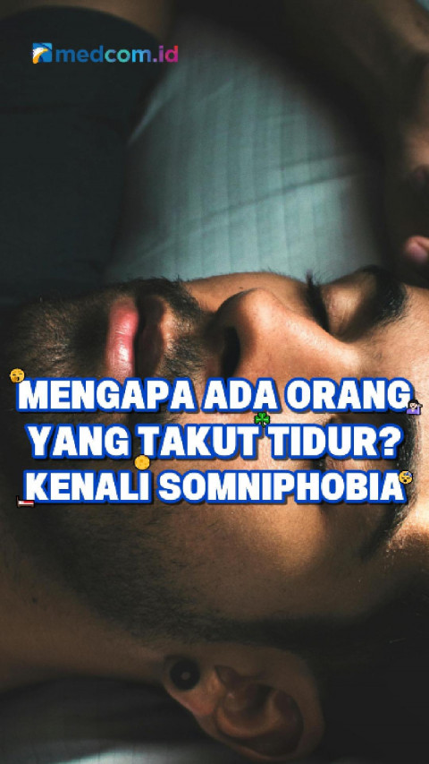 Mengapa Ada Orang yang Takut Tidur? Kenali Somniphobia