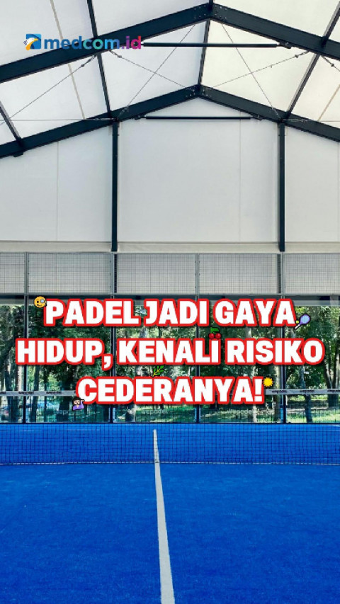 Padel Jadi Gaya Hidup, Kenali Risiko Cederanya!