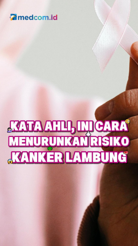 Kata Ahli, Ini Cara Menurunkan Risiko Kanker Lambung