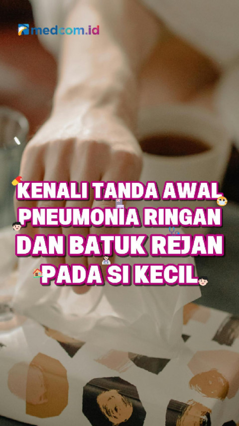 Kenali Tanda Awal Pneumonia Ringan dan Batuk Rejan pada Si Kecil