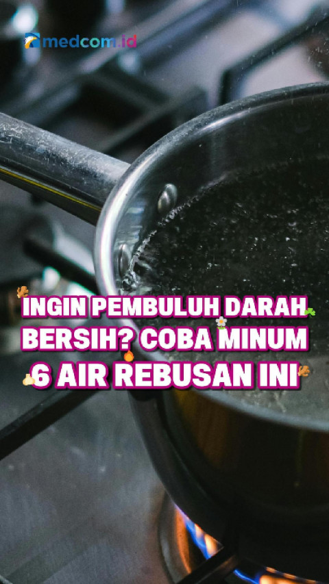 Ingin Pembuluh Darah Bersih? Coba Minum 6 Air Rebusan Ini
