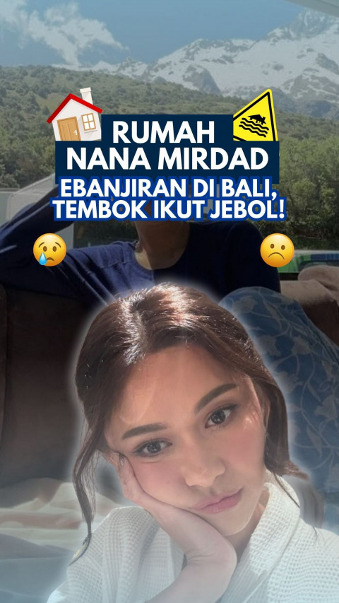 Rumah Nana Mirdad Kebanjiran di Bali, Tembok Ikut Jebol