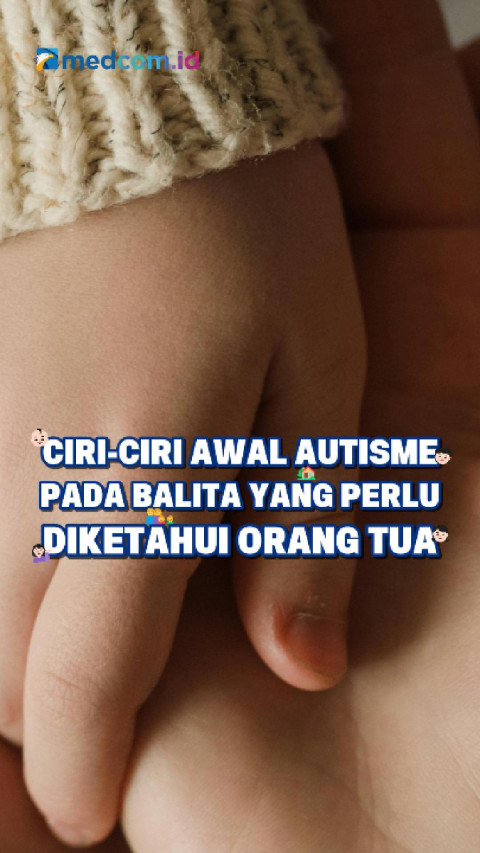 Ciri-ciri Awal Autisme pada Balita yang Perlu Diketahui Orang Tua