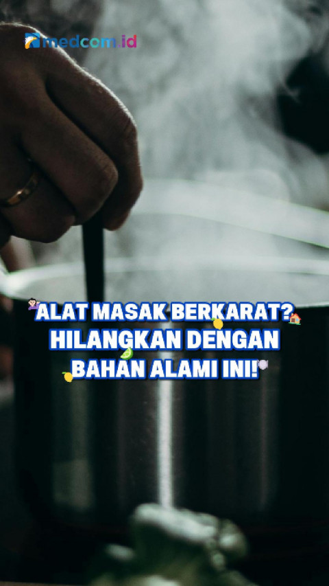 Alat Masak Berkarat? Hilangkan dengan Bahan Alami Ini!