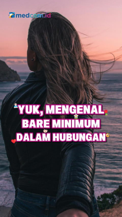Yuk, Mengenal Bare Minimum dalam Hubungan
