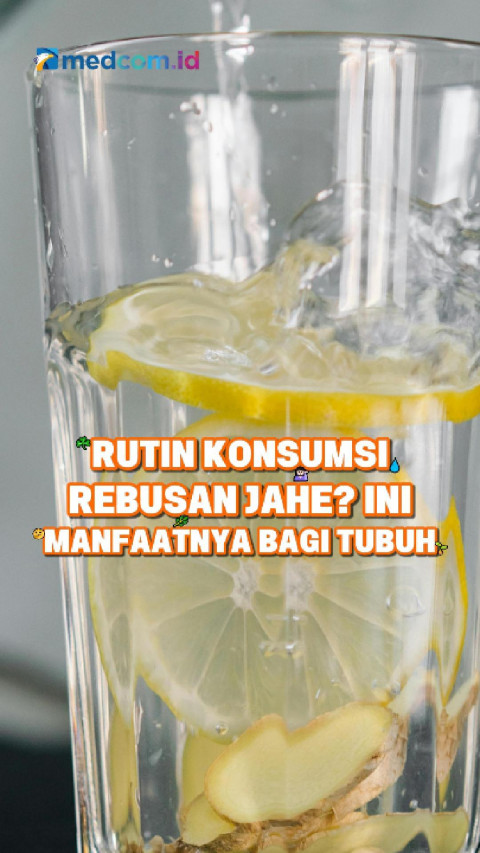 Rutin Konsumsi Rebusan Jahe? Ini Manfaatnya bagi Tubuh