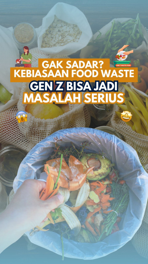Gak Sadar? Kebiasaan Food Waste Gen Z Bisa Jadi Masalah Serius