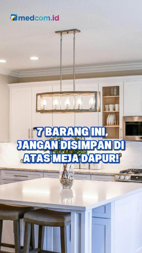7 Barang Ini Jangan Disimpan di Atas Meja Dapur!