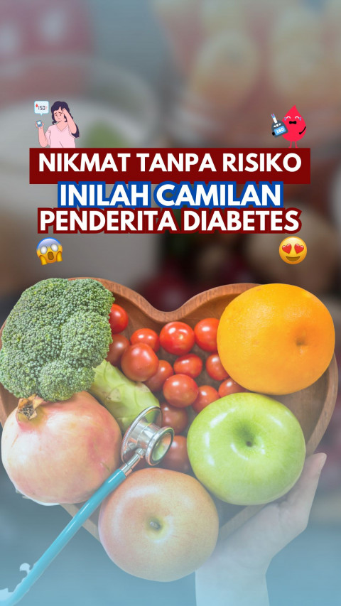 Nikmat Tanpa Risiko, Inilah Camilan Penderita Diabetes