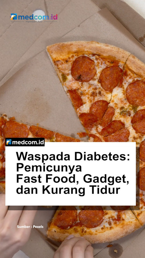 Waspada Diabetes: Pemicunya Fast Food, Gadget, dan Kurang Tidur