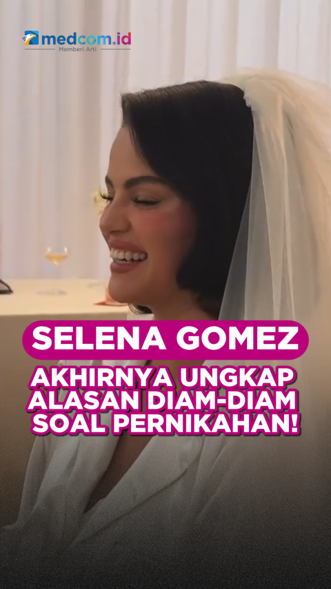 Selena Gomez Akhirnya Ungkap Alasan Diam-Diam Soal Pernikahan!