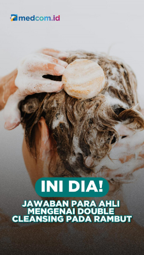 Ini Dia! Jawaban Para Ahli Mengenai Double Cleansing Pada Rambut