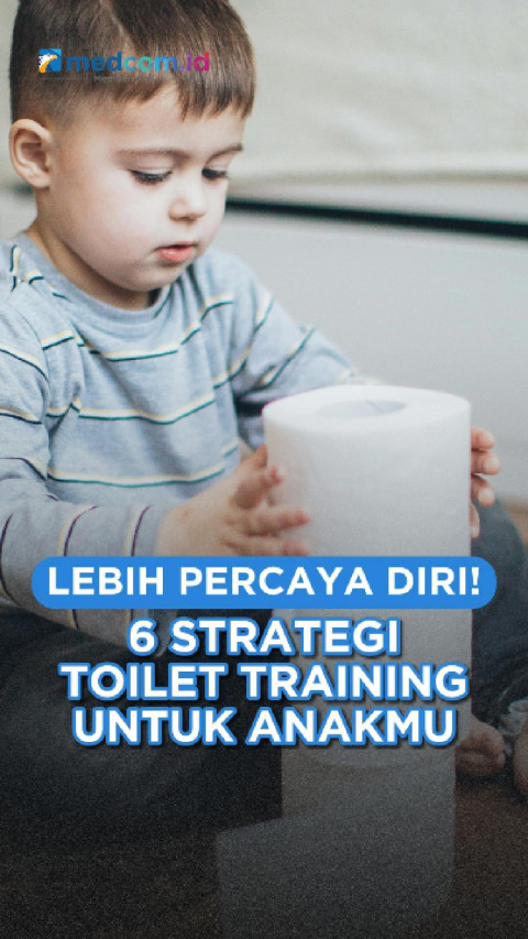 Lebih Percaya Diri! 6 Strategi Toilet Training Untuk Anakmu