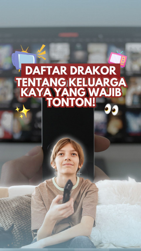 Daftar Drakor tentang Keluarga Kaya yang Wajib Tonton!