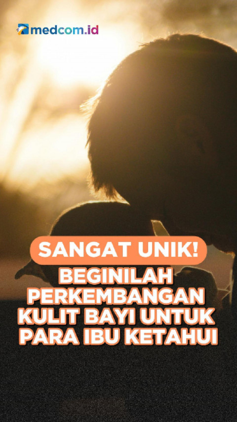 Sangat Unik! Beginilah Perkembangan Kulit Bayi Untuk Para Ibu Ketahui