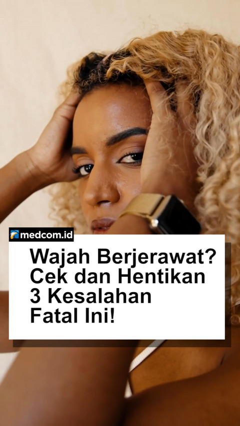 Wajah Berjerawat? Cek dan Hentikan 3 Kesalahan Fatal Ini!