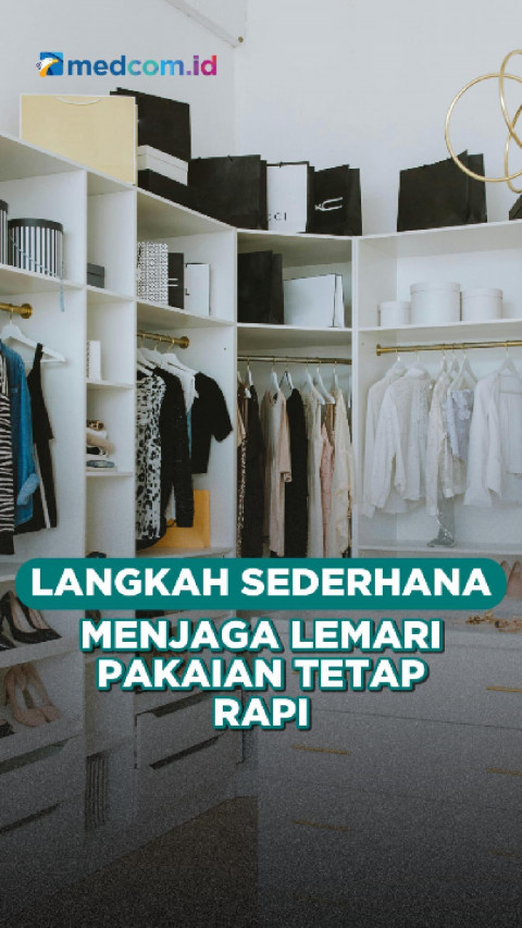 Langkah Sederhana Menjaga Lemari Pakaian Tetap Rapi