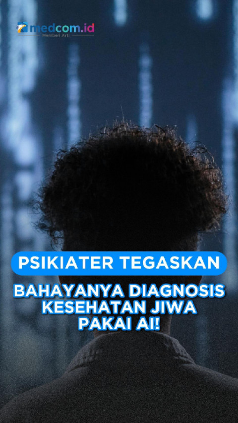 Psikiater Tegaskan Bahayanya Diagnosis Kesehatan Jiwa Pakai AI!