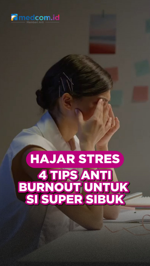 Hajar Stres, 4 Tips Anti Burnout untuk Si Super Sibuk