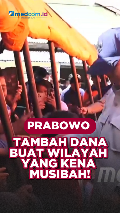 Prabowo Tambah Dana Buat Wilayah yang Kena Musibah!